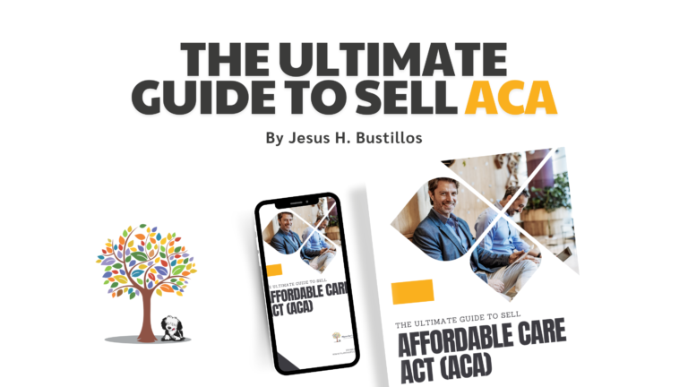 Master the Art of Selling ACA Insurance Plans with Jesus H. Bustillos’ New Guide